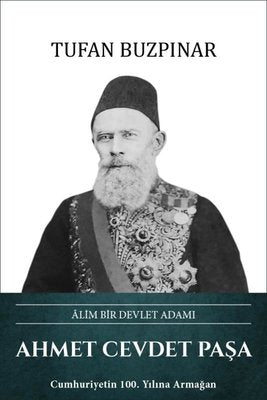 Ahmet Cevdet Paşa: Alim Bir Devlet Adamı | Türk Kültürüne Hizmet Vakfı