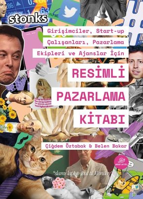 Resimli Pazarlama Kitabı - Girişimciler Start-up Çalışanları Pazarlama Ekipleri ve Ajanslar İçin | Amorf Kitap