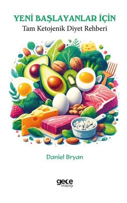 Yeni Başlayanlar İçin Tam Ketojenik Diyet Rehberi | Gece Kitaplığı