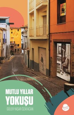 Mutlu Yıllar Yokuşu | Sinada Yayınevi