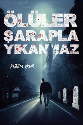 Ölüler Şarapla Yıkanmaz | Ritim Sanat Yayınları