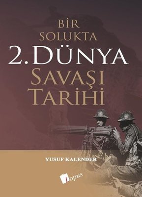 Bir Solukta 2. Dünya Savaşı Tarihi | Lopus