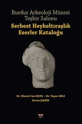 Burdur Arkeoloji Müzesi Teşhir Salonu - Serbest Heykeltıraşlık Eserler Kataloğu | Bilgin Kültür Sanat