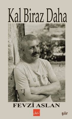 Kal Biraz Daha | Atakar Yayıncılık