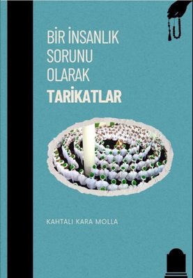 Bir İnsanlık Sorunu Tarikatlar | Sirya Yayınları