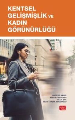 Kentsel Gelişmişlik ve Kadın Görünürlüğü | Nobel Bilimsel Eserler