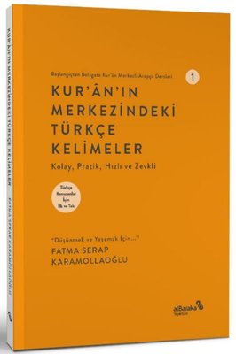 Kur'an'ın Merkezindeki Türkçe Kelimeler - Başlangıçtan Belagata Kur'an Merkezli Arapça Dersleri 1 | alBaraka Yayınları