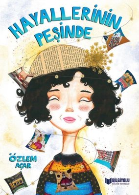 Hayallerinin Peşinde | Bilgiyolu Kültür Yayınları