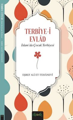 Terbiye-i Evlad: İslam'da Çocuk Terbiyesi | Misvak Neşriyat Yayınları