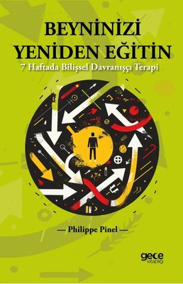 Beyninizi Yeniden Eğitin - 7 Haftada Bilişsel Davranışçı Terapi | Gece Kitaplığı