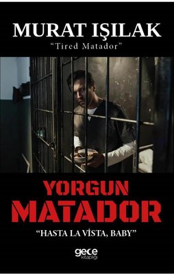 Yorgun Matador - Hasta La Vista Baby | Gece Kitaplığı