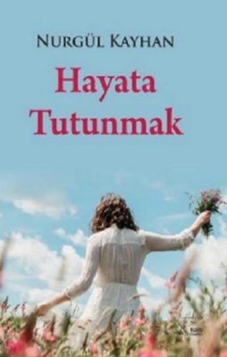 Hayata Tutunmak | Kuytu Yayınları