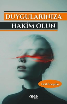 Duygularınıza Hakim Olun | Gece Kitaplığı