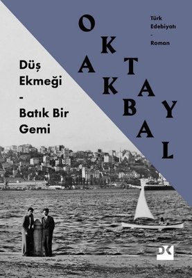 Düş Ekmeği - Batık Bir Gemi | Doğan Kitap (İnce Kapak)