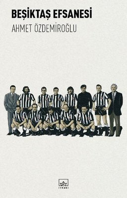 Beşiktaş Efsanesi | İthaki Yayınları (İnce Kapak)