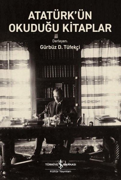 Atatürk'ün Okuduğu Kitaplar | İş Bankası Kültür Yayınları