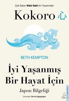 Kokoro - İyi Yaşanmış Bir Hayat İçin Japon Bilgeliği | Destek Yayınları (İnce Kapak)