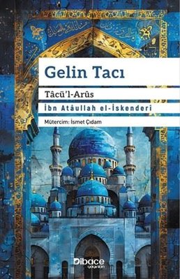 Gelin Tacı - Tacü'l Arus | Dibace Yayınları (İnce Kapak)