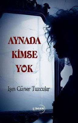 Aynada Kimse Yok | Liman Yayınevi (İnce Kapak)