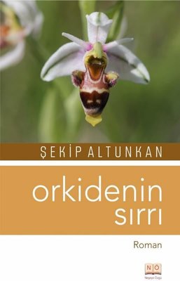 Orkidenin Sırrı | Neşeye Övgü Yayınları (İnce Kapak)