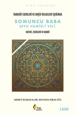 Tabakat Eserleri ve Arşiv Belgeleri Işığında - Somuncu Baba Şeyh Hamid-i Veli - Hayatı Eserleri ve Kabri | Çıra Yayınları (İnce Kapak)