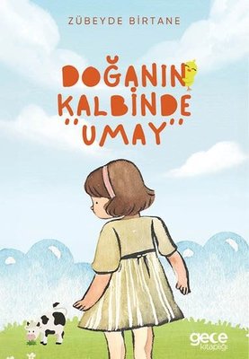 Doğanın Kalbinde Umay | Gece Kitaplığı (İnce Kapak)