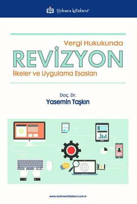 Vergi Hukukunda Revizyon - İlkeler ve Uygulama Esasları | Türkmen Kitabevi (İnce Kapak)