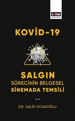Kovid - 19 Salgın Sürecinin Belgesel Sinemada Temsili | Eğitim Yayınevi (İnce Kapak)