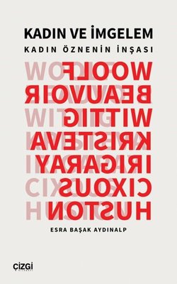 Kadın ve İmgelem - Kadın Öznenin İnşası | Çizgi Kitabevi (İnce Kapak)