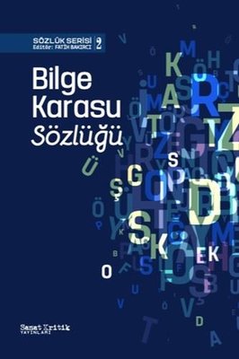 Bilge Karasu Sözlüğü - Sözlük Serisi 2 | Sanat Kritik Yayınları (İnce Kapak)