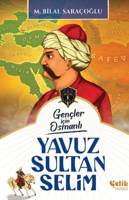 Gençler İçin Osmanlı - Yavuz Sultan Selim | Çelik Yayınevi (İnce Kapak)