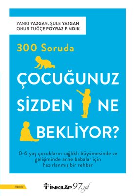 300 Soruda Çocuğunuz Sizden Ne Bekliyor? | İnkılap Kitabevi (İnce Kapak)