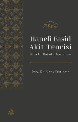 Hanefi Fasid Akit Teorisi - Borçlar Hukuku Açısından | Fecr Yayınları (İnce Kapak)