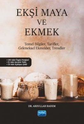 Ekşi Maya ve Ekmek - Temel Bilgiler Tarifler Geleneksel Ekmekler Trendler | Nobel Akademik Yayıncılık (İnce Kapak)