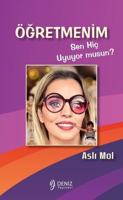 Öğretmenim Sen Hiç Uyuyor musun? | Deniz Yayınevi (İnce Kapak)