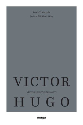 Victor Hugo'nun Hayatı | Maya Kitap (İnce Kapak)