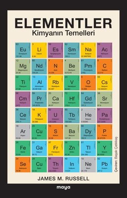 Elementler - Kimyanın Temelleri | Maya Kitap (İnce Kapak)