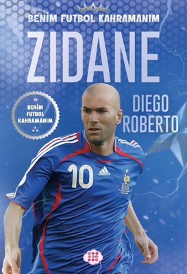 Zidane - Benim Futbol Kahramanım | Dokuz Yayınları (İnce Kapak)