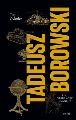 Toplu Öyküler - Tadeusz Borowski | Everest Yayınları (Ciltli)