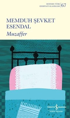 Muzaffer - Modern Türk Edebiyatı Klasikleri | İş Bankası Kültür Yayınları (İnce Kapak)