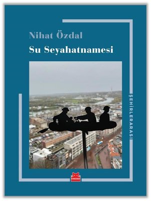 Su Seyahatnamesi - Şehirler Arası | Kırmızı Kedi (İnce Kapak)