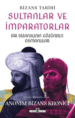 Sultanlar ve İmparatorlar - Bir Bizanslının Gözünden Osmanlılar | Timaş Yayınları (İnce Kapak)