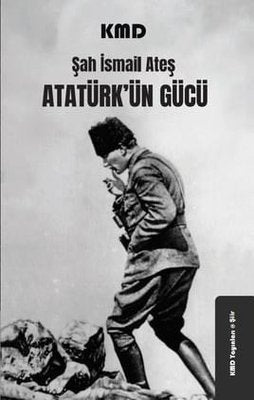 Atatürk'ün Gücü | KMD Yayınları