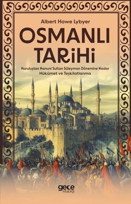 Osmanlı Tarihi - Kuruluştan Kanuni Sultan Süleyman Dönemine Kadar Hükümet ve Teşkilatlanma | Gece Kitaplığı