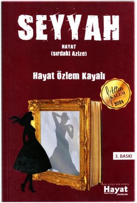 Seyyah - Hayat Sırdaki Azize | Hayat Özlem Kayalı Yayınları