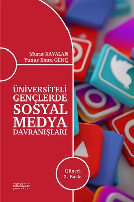 Üniversiteli Gençlerde Sosyal Medya Davranışları | Astana Yayınları
