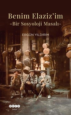 Benim Elaziz'im - Bir Sosyoloji Masalı | Hece Yayınları