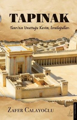 Tapınak - Tanrı'nın Unuttuğu Kavim İsrailoğulları | Destek Yayınları (İnce Kapak)