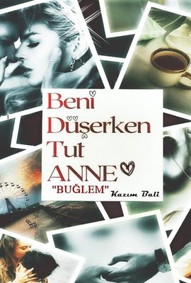 Beni Düşerken Tut Anne - Buğlem | İkinci Adam Yayınları