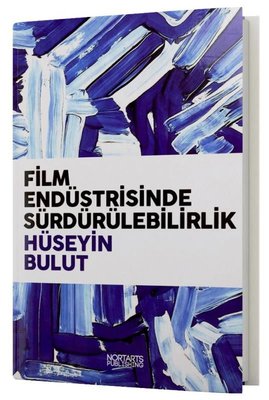 Film Endüstrisinde Sürdürülebilirlik | Nortarts Publishing